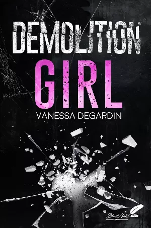 Vanessa Degardin - Demolition girl